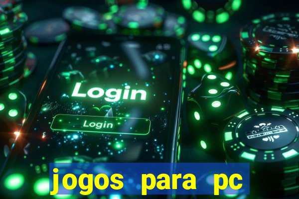 jogos para pc gratis windows 7